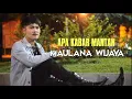 Lagu Maulana Wijaya - Apa Kabar Mantan/lagu Terbaru MP3 2021