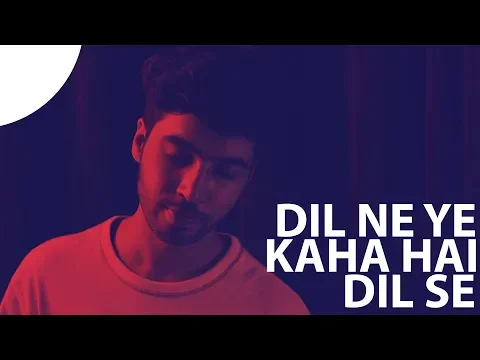 Download MP3 Dil Ne Yeh Kaha Hai Dil Se I Unplugged Version | Dhadkan | Karan Nawani
