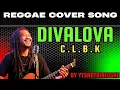 Lagu CLBK - DIVALOVA - COVER REGGAE VERSION BY YTSANTRIREGGE