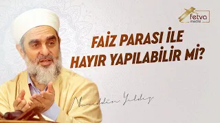 327-) Faiz Parası ile Hayır Yapılabilir mi?