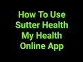 How To Use Sutter Health My Health Online App