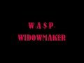 W.A.S.P. "Widowmaker"