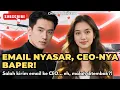 CEO PERFEKSIONIS JATUH CINTA GARA-GARA EMAIL CEROBOH!! - #CDC