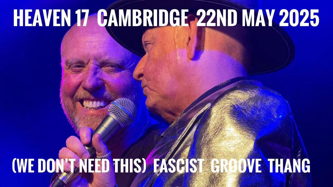 Heaven 17 - Fascist Groove Thang, Live - Cambridge 22th May 2025