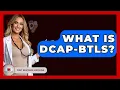 Lagu What Is DCAP-BTLS? - First Response Medicine