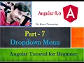 Part - 7 Drop down Menu Bar in Angular