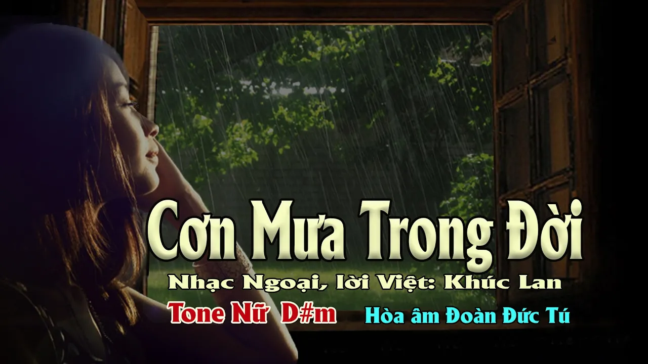 karaoke, Cơn Mưa Trong Đời, Nhạc Ngoại lời Khúc Lan, hòa âm Đoàn Đức Tú, tone Nữ.