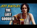 Last Goodbye The Tragic Drowning Of Jeff Buckley