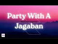 Party With a Jagaban 1 Hour - Midas The Jagaban