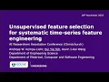 Unsupervised feature selection for systematic time-series engineering - Andreas Kempa Liehr