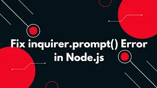 How to Fix inquirer prompt is Not a Function Node js Import Error Solved