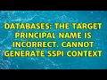 Databases The target principal name is incorrect Cannot generate SSPI context
