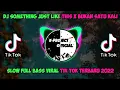 DJ SOMETHING JUST LIKE THIS X BUKAN SATU KALI SLOW FULL BASS VIRAL TIK TOK TERBARU 2022