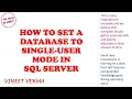 How to Set a Database in Single User Mode SQL Server SQL Talk with Vineet VINEET VERMA