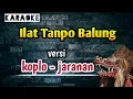 Ilat Tanpo Balung ( karaoke ) versi koplo - jaranan