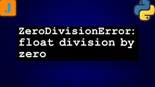 ZeroDivisionError float division by zero
