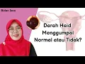 Download Lagu DARAH HAID MENGGUMPAL NORMAL ATAU TIDAK, KAPAN HARUS KE DOKTER, BIDAN ISNA