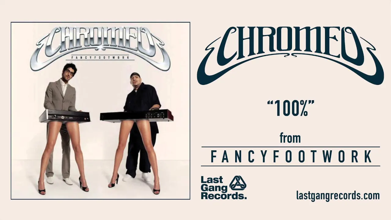 Chromeo - 100%