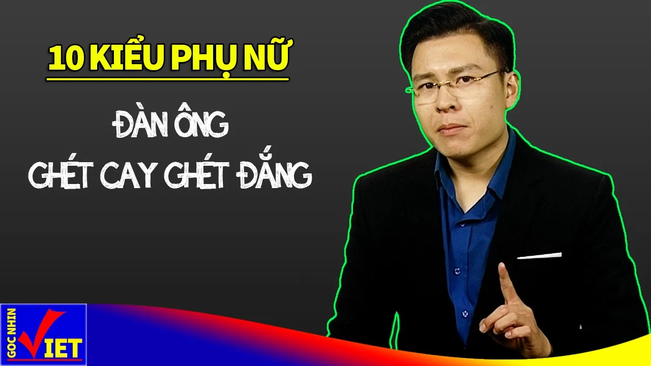 Outline Video 10 kiểu phụ nữ đàn ông ghét cay ghét đắng GNV