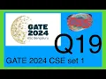 GATE CSE 2024 set 1 Question 19