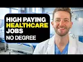 TOP 5 Entry Level Healthcare Jobs You Can Land WITHOUT a Degree