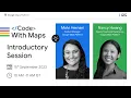 Introductory Session Code with Maps Hackathon by Google Maps Platform