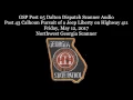 GSP Post 05 Dalton Dispatch Scanner Post 43 Calhoun Pursuit of a Jeep Liberty on Highway 411