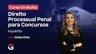 Curso Gratuito | Direito Processual Penal para Concursos: Inquérito
