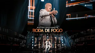 Mattos Nascimento - Roda De Fogo (Clipe Oficial)
