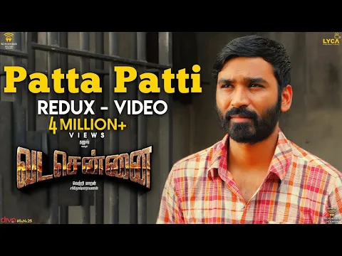 Download MP3 VADACHENNAI - Patta Patti (Redux) Video Song | Dhanush | Vetri Maaran | Santhosh Narayanan