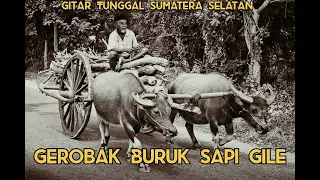 Download Gerobak Buruk Sapi Gile ( Versi Full) Versi Mang Ris, Gitar Tunggal Sumatera Selatan MP3