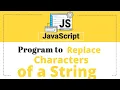 Program to Replace Characters of a String in JavaScript