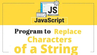 Program to Replace Characters of a String in JavaScript
