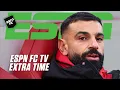 Lagu Has all been forgiven for Mohamed Salah at Liverpool? | ESPN FC Extra Time