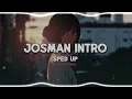 Josman - Intro (sped up)