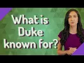 What is Duke known for