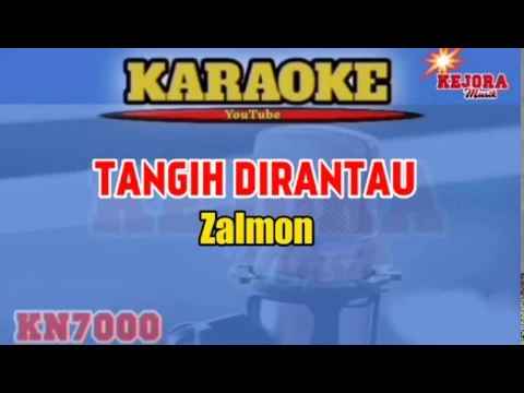 Download MP3 TANGIH DIRANTAU Zalmon Karaoke/lirik KN7000