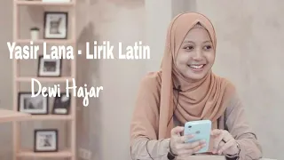 YASIR LANA - LIRIK LATIN DEWI HAJAR