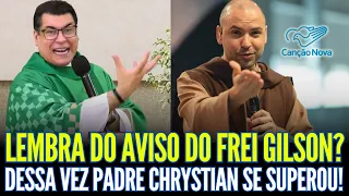 FREI GILSON JÁ TINHA AVISADO SOBRE A CANÇÃO NOVA!! DESSA VEZ PADRE CHRYSTIAN SE SUPEROU!!