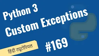 169 Make Custom exception User-defined exception Hindi explanation Python 3 Hindi Tutorials 2022