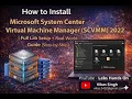 How to Install SCVMM 2022 System Center Virtual Machine Manager Step-by-Step Full Lab Setup