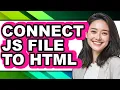 How to Connect Js File to Html - Full Guide