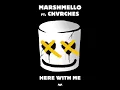 Marshmello ft. CHVRCHES - Here With Me [Extended Version]