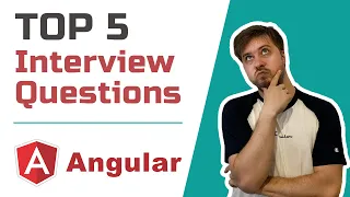 TOP 5 Angular Interview Questions and Answers for experienced 2020