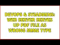 DevOps SysAdmins Web server serves up PDF file as wrong mime type