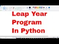PYTHON PROGRAM 4 LEAP YEAR PROGRAM IN PYTHON