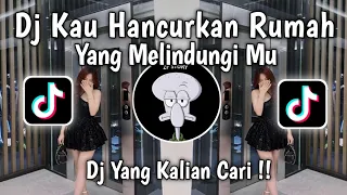 dj kau hancurkan rumah yang melindungimu viral tiktok terbaru 
