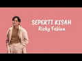 Seperti Kisah - Rizky Febian (Lirik)