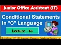 Conditional Statements in C Lecture - 14 Er Ajay Kanwar