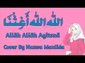 Download Lagu Allah Allah Aghisna Ya Rasulallah | Lirik (Arab\u0026Latin) Dan Terjemahannya | Cover Najwa Maulida